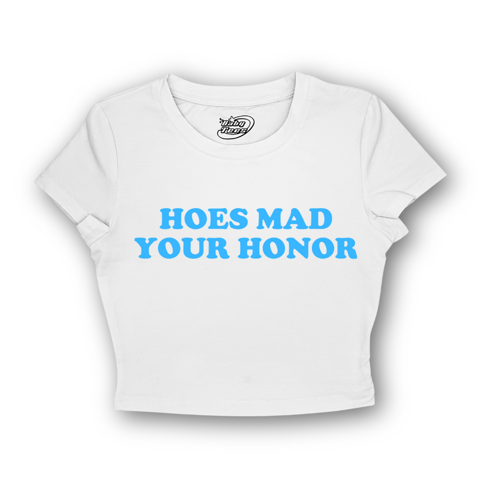 Hoes Mad Your Honor - BabyTee