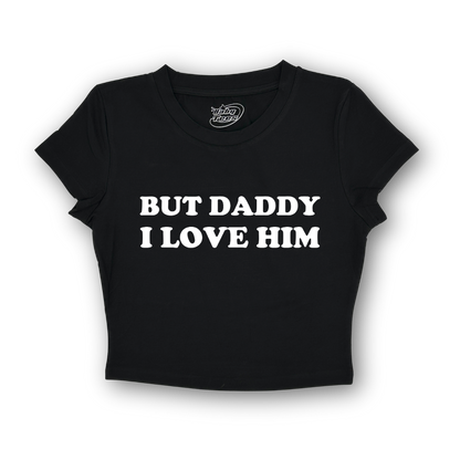 But Daddy I Love Him - BabyTee