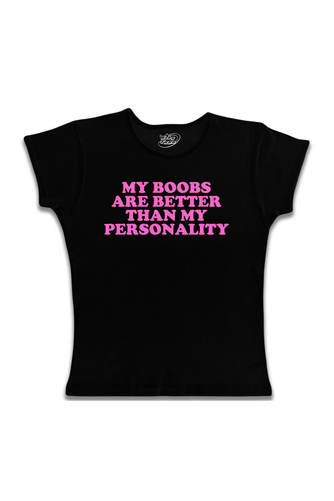 My Boobs Are Better Than My Personality - Pink Text
