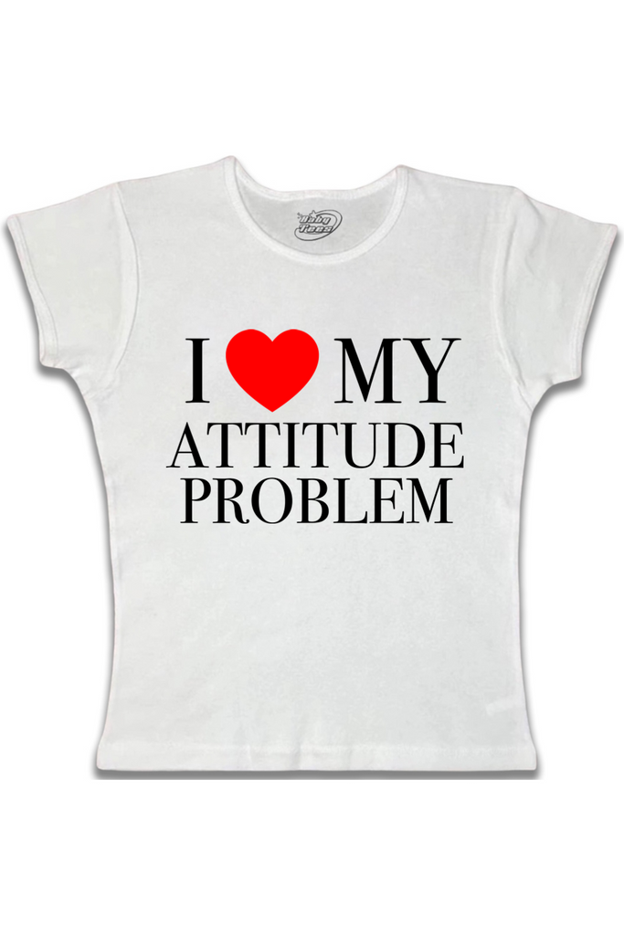 I Love My Attitude Problem - Black Text