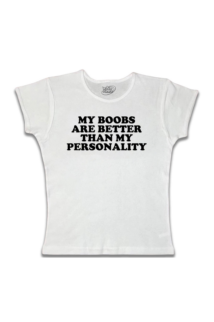 My Boobs Are Better Than My Personality - Black Text